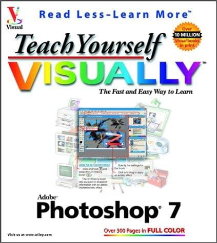 Teach Yourself VISUALLY (TM) Photoshop(R) 7