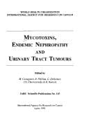 Mycotoxins, endemic nephropathy, and urinary tract tumours