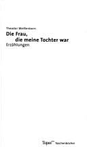 Die Frau, die meine Tochter war. Erzählungen