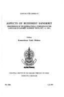 Aspects of Buddhist Sanskrit ; Proceedings of the International Symposium on the Language of Sanskrit Buddhist Texts, Oct. 1-5, 1991
