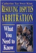 Resolving Disputes by Arbitration