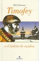 Timofey o el ladron de cuadros/Timofey or the painting thief