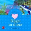 Peligro En El Mar/ Danger in the Sea (Cuentos Para Sentir / Feeling Stories)
