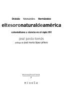 Oviedo, Monardes, Hernandez: El Tesoro Natural de America