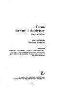 Toruń dawny i dzisiejszy