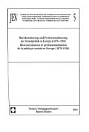 Bürokratisierung und Professionalisierung der Sozialpolitik in Europe (1870-1918) =