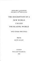 The description of a new world, called the blazing world and other writings