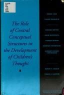 The Role of central conceptual structures in the development of children's thought