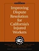 Improving dispute resolution for California's injured workers