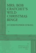 Mrs. Bob Cratchit's wild Christmas binge