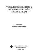 Vejez, envejecimiento y sociedad en España, siglos XVI-XXI