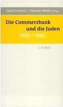 Die Commerzbank und die Juden 1933 - 1945.