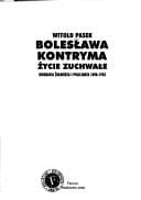 Bolesława Kontryma życie zuchwałe