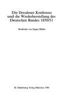 Die Dresdener Konferenz und die Wiederherstellung des Deutschen Bundes 1850/51