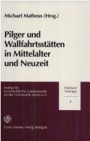Pilger und Wallfahrtsst©Þtten in Mittelalter und Neuzeit