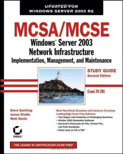 MCSA/MCSE: Windows Server 2003 Network Infrastructure Implementation, Management, and Maintenance Study Guide