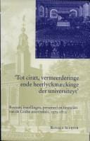 Tot ciraet, vermeerderinge ende heerlyckmaeckinge der universiteyt