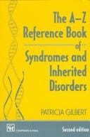 The A-Z reference book of syndromes and inherited disorders