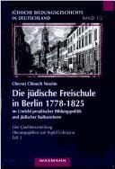Die jüdische Freischule in Berlin (1778-1825) im Umfeld preussischer Bildungspolitik und jüdischer Kultusreform