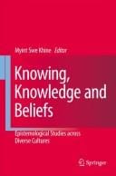 Knowing, knowledge, and beliefs
