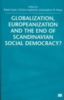 Globalization, Europeanization, and the end of Scandinavian social democracy?