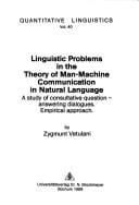 Linguistic problems in the theory of man-machine communication in natural language