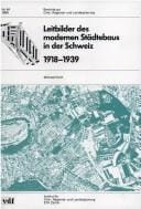 Leitbilder des modernen Städtebaus in der Schweiz 1918-1939