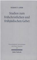 Studien Zum Fruhchristlichen Und Fruhjudischen Gebet (Wissenschaftliche Untersuchungen Zum Neuen Testament)