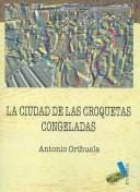 La ciudad de las croquetas congeladas/ The City of the Frozen Croquettes (Poesia/ Poetry)