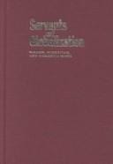 Servants of globalization