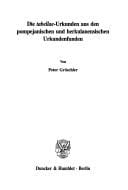 Die tabellae-Urkunden aus den pompejanischen und herkulanensischen Urkundenfunden