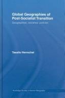GLOBAL GEOGRAPHIES OF POST-SOCIALIST TRANSITION: GEOGRAPHIES, SOCIETIES, POLICIES