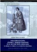 Industrialización, género y trabajo femenino en el sector textil mexicano