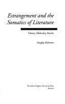 ESTRANGEMENT AND THE SOMATICS OF LITERATURE : TOLSTOY, SHKLOVSKY, BRECHT