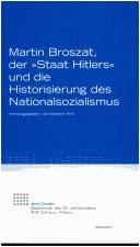 Martin Broszat, der "Staat Hitlers" und die Historisierung des Nationalsozialismus