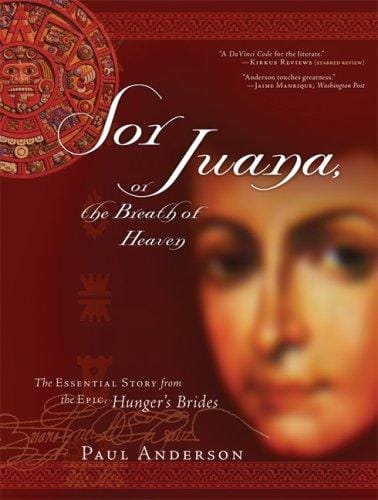 Sor Juana, or The breath of Heaven