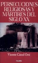Persecuciones religiosas y mártires del siglo XX