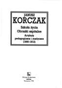 Szkoła życia ; Obrazki szpitalne ; Artykuły pedagogiczne i medyczne (1900-1912)