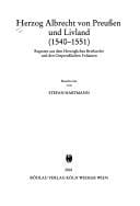 Herzog Albrecht von Preussen und Livland: Regesten aus dem Herzoglichen Briefarchiv und den Ostpreussischen Folianten