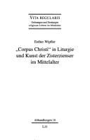 'Corpus Christi' in Liturgie und Kunst der Zisterzienser im Mittelalter