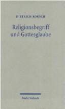 Religionsbegriff und Gottesglaube: dialektische Theologie als Hermeneutik der Religion