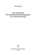 Die Arch aologie des mittelalterlichen K onigsgrabes im christlichen Europa