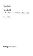Unschuld / Das Leben auf der Praca Roosevelt. Zwei St ucke