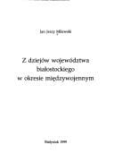 Z dziejów województwa białostockiego w okresie międzywojennym