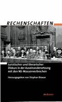 Rechenschaften: juristischer und literarischer Diskurs in der Auseinandersetzung mit den NS-Massenverbrechen