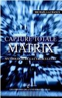 Capture totale: Matrix, mythologie de..
