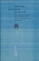 Kant-Forschungen, Band 14: Das Interesse der Vernunft: Kants urspr ungliche Einsicht und ihre Entfaltung in den transzendentalphilosophischen Hauptwerken