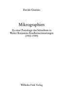 Mikrographien: zu einer Poetologie des Schreibens in Walter Benjamins Kindheitserinnerungen; (1932 - 1939)