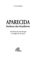 Aparecida : Senhora dos brasileiros : a historia de uma devocao na origem do povo
