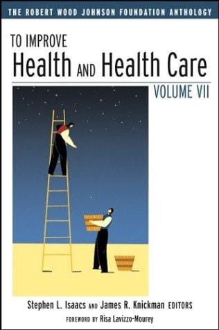 To improve health and health care. the Robert Wood Johnson Foundation anthology